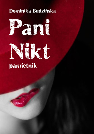 Pani Nikt. Pamiętnik Dominika Budzińska - okladka książki