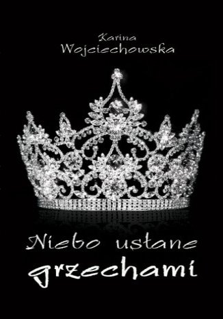 Niebo usłane grzechami Karina Wojciechowska - okladka książki