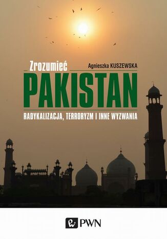 Zrozumieć Pakistan Agnieszka Kuszewska - okladka książki