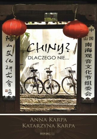 Chiny? Dlaczego nie Anna Karpa, Katarzyna Karpa - okladka książki