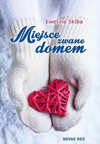 Miejsce zwane domem Ewelina Skiba - okladka książki