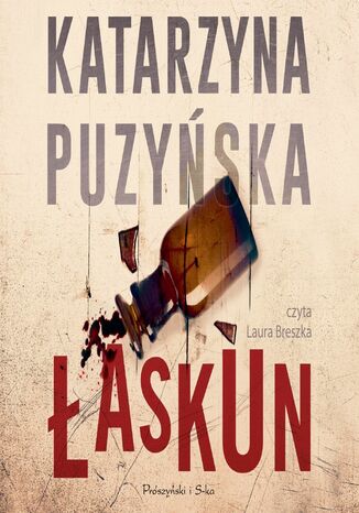 Saga o policjantach z Lipowa. Łaskun. Tom 6 Katarzyna Puzyńska - audiobook MP3