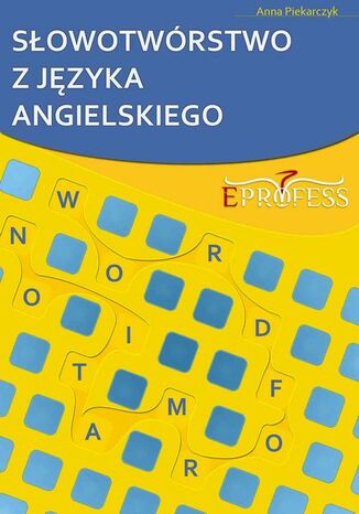 Słowotwórstwo z Języka Angielskiego Anna Piekarczyk - okladka książki