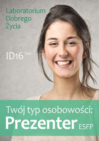 Twój typ osobowości: Prezenter (ESFP) Laboratorium Dobrego Życia - okladka książki