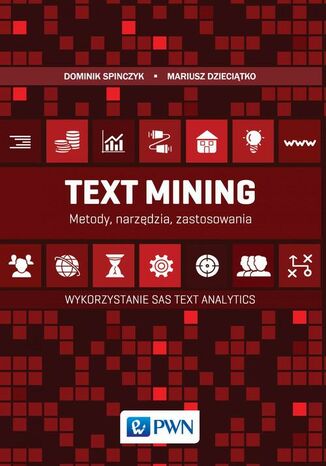 Text Mining: metody, narzędzia i zastosowania Mariusz Dzieciątko, Dominik Spinczyk - okladka książki