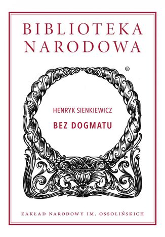 Bez dogmatu Henryk Sienkiewicz - okladka książki