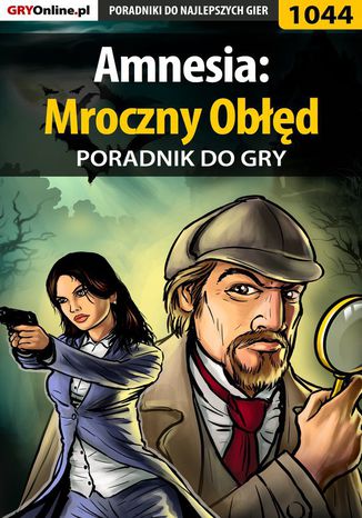 Amnesia: Mroczny Obłęd - poradnik do gry Szymon Liebert - okladka książki