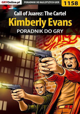 Call of Juarez: The Cartel - Kimberly Evans - poradnik do gry Szymon Liebert - okladka książki