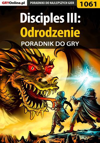Disciples III: Odrodzenie - poradnik do gry Adam "T_bone" Kusiak - okladka książki