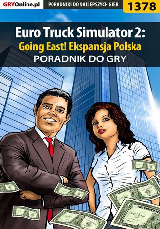 Euro Truck Simulator 2: Going East! Ekspansja Polska - poradnik do gry Maciej "Psycho Mantis" Stępnikowski - okladka książki