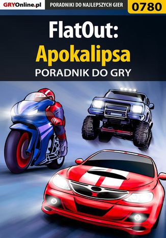 FlatOut: Apokalipsa - poradnik do gry Maciej Jałowiec - okladka książki