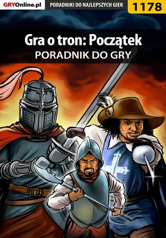 Gra o tron: Początek - poradnik do gry Mateusz "Boo" Bartosiewicz - okladka książki