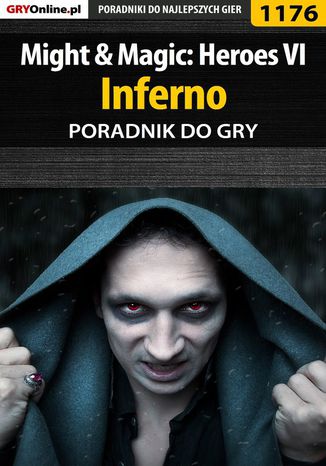 Might  Magic: Heroes VI - Inferno - poradnik do gry Maciej "Czarny" Kozłowski - okladka książki