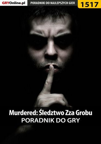 Murdered: Śledztwo Zza Grobu - poradnik do gry Przemysław "Imhotep" Dzieciński - okladka książki
