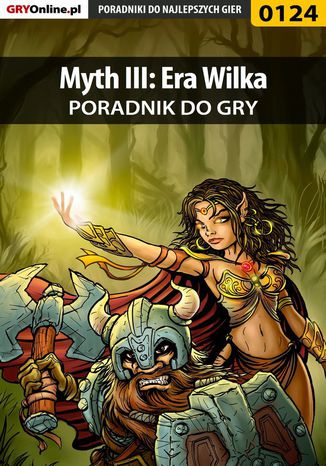 Myth III: Era Wilka - poradnik do gry Piotr "Ziuziek" Deja - okladka książki