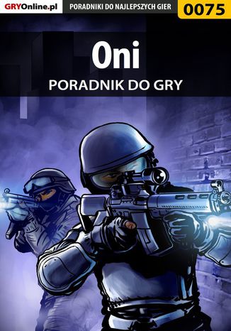 Oni - poradnik do gry Piotr "Zodiac" Szczerbowski - okladka książki