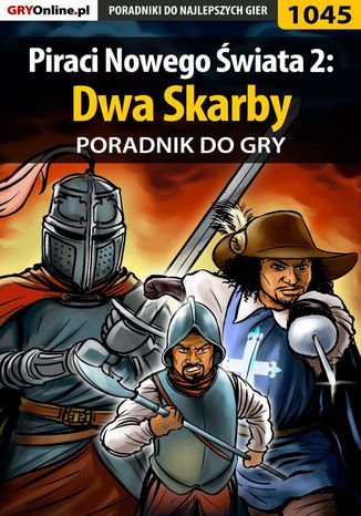 Piraci Nowego Świata 2: Dwa Skarby - poradnik do gry Antoni "HAT" Józefowicz - okladka książki