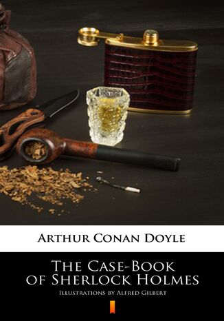 The Case-Book of Sherlock Holmes Arthur Conan Doyle - okladka książki