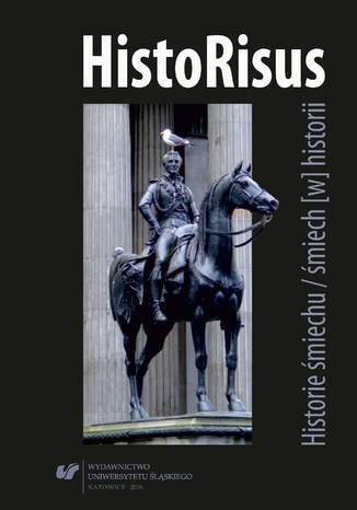 HistoRisus. Historie śmiechu / śmiech [w] historii red. Rafał Borysławski, Justyna Jajszczok, Jakub Wolff, Alicja Bemben - okladka książki