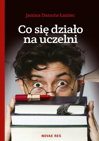 Co się działo na uczelni Janina Danuta Łaniec - okladka książki