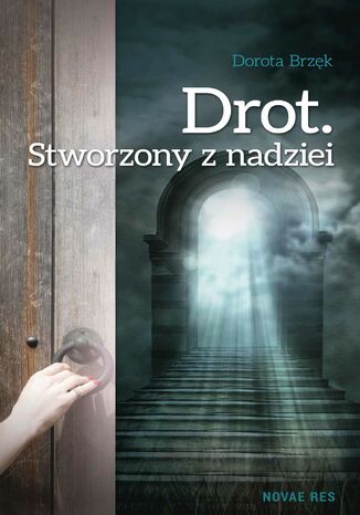 Drot. Stworzony z nadziei Dorota Brzęk - okladka książki