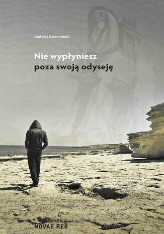 Nie wypłyniesz poza swoją odyseję Andrzej Katzenmark - okladka książki