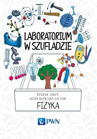 Laboratorium w szufladzie Fizyka Jacek Błoniarz-Łuczak, Bogdan Janus - okladka książki