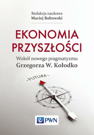 Ekonomia przyszłości Maciej Bałtowski - okladka książki