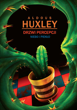 Drzwi Percepcji. Niebo i piekło Aldous Huxley - okladka książki