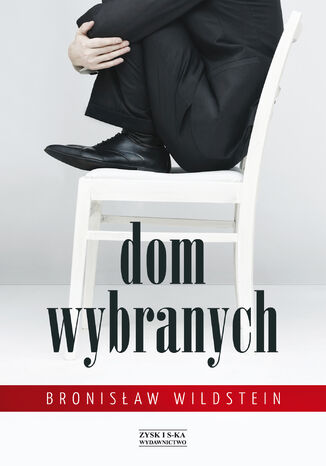Dom wybranych Bronisław Wildstein - okladka książki