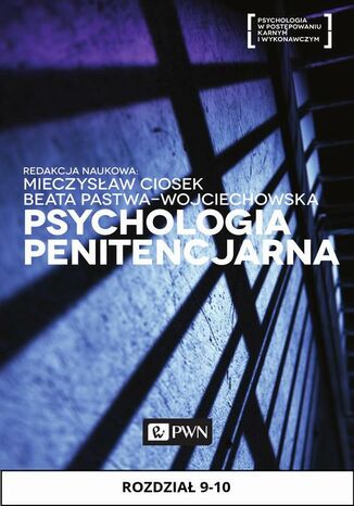 Psychologia penitencjarna. Rozdział 9-10 Andrzej Wdowiszewski, Robert Parol - okladka książki