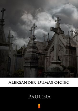 Paulina Aleksander Dumas ojciec - okladka książki