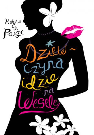 Dziewczyna idzie na wesele Helena S. Paige - okladka książki