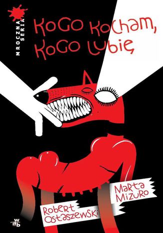 Kogo kocham, kogo lubię Robert Ostaszewski, Marta Mizuro - okladka książki