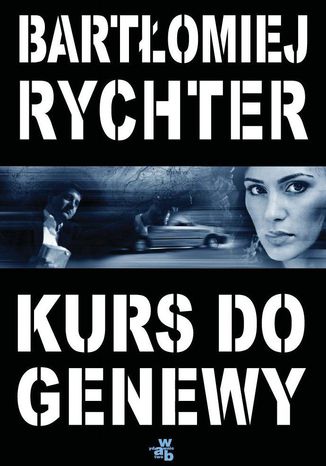 Kurs do Genewy Bartłomiej Rychter - okladka książki