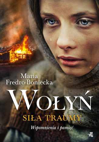 Wołyń. Siła traumy Maria Fredro-Boniecka - okladka książki