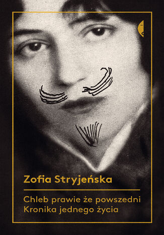 Chleb prawie że powszedni. Kronika jednego życia Zofia Stryjeńska - okladka książki