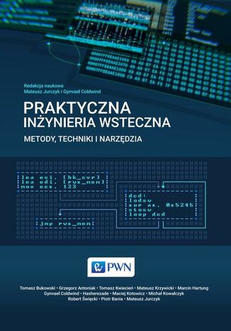 Praktyczna inżynieria wsteczna. Metody, techniki i narzędzia Gynvael Coldwind, Mateusz Jurczyk - okladka książki