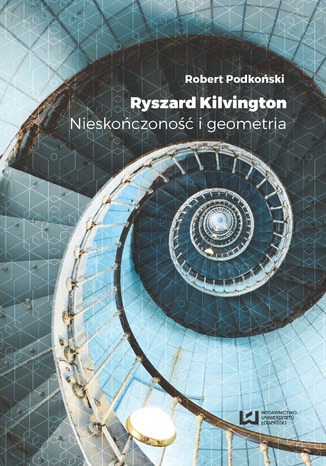 Ryszard Kilvington. Nieskończoność i geometria Robert Podkoński - okladka książki