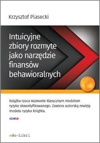 Intuicyjne zbiory rozmyte jako narzędzie finansów behawioralnych Krzysztof Piasecki - okladka książki