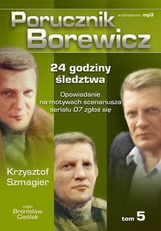 Porucznik Borewicz. 24 godziny śledztwa. Tom 5 Krzysztof Szmagier - audiobook MP3