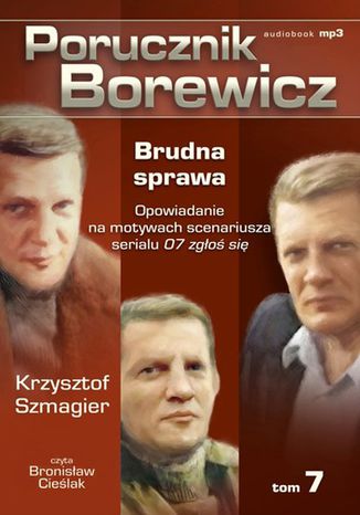 Porucznik Borewicz. Brudna sprawa. Tom 7 Krzysztof Szmagier - audiobook MP3