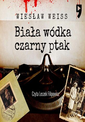 Biała wódka, czarny ptak Wiesław Weiss - audiobook MP3
