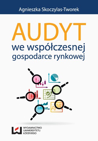 Audyt we współczesnej gospodarce rynkowej Agnieszka Skoczylas-Tworek - okladka książki