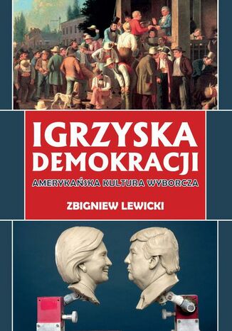 Igrzyska demokracji Zbigniew Lewicki - okladka książki