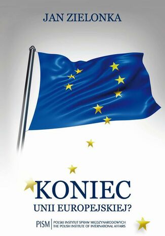 Koniec Unii Europejskiej? Jan Zielonka - okladka książki