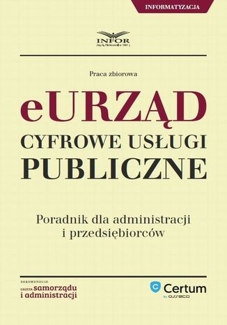 E-urząd Cyfrowe usługi publiczne. Poradnik dla administracji i przedsiębiorców Infor Pl - okladka książki