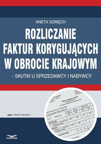 Rozliczanie faktur korygujących w obrocie Aneta Szwęch - okladka książki