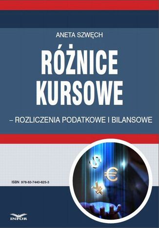 Różnice kursowe - rozliczenia podatkowe i bilansowe Aneta Szwęch - okladka książki