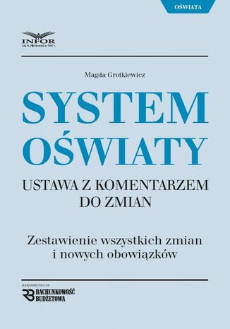 System Oświaty Ustawa z komentarzem do zmian Magda Grotkiewicz - okladka książki